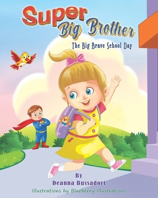Super Big Brother: The Big Brave School Day by Illustrations, Blueberry