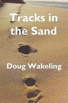 Tracks in the Sand by Wakeling, Doug