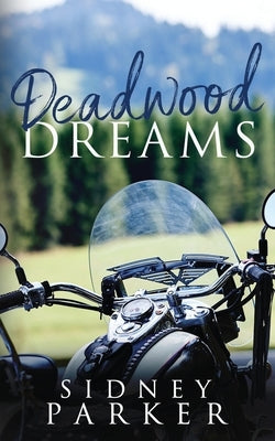 Deadwood Dreams by Parker, Sidney
