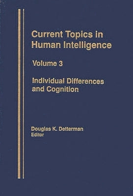 Individual Differences and Cognition by Detterman, Douglas K.