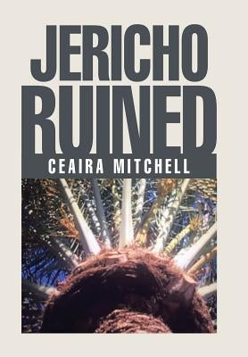 Jericho Ruined by Mitchell, Ceaira