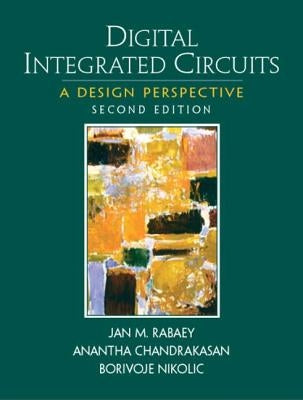 Digital Integrated Circuits by Rabaey, Jan M.