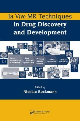 In Vivo MR Techniques in Drug Discovery and Development by Beckman, Nicolau