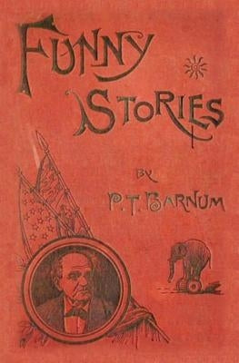 Funny Stories Told by Phineas T. Barnum by D'James, Christopher