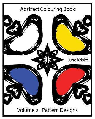 Abstract Colouring Book Volume 2: Pattern Designs by Krisko, June