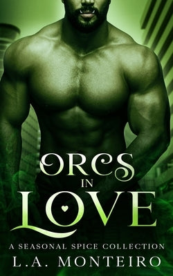 Orcs in Love by Monteiro, L. a.