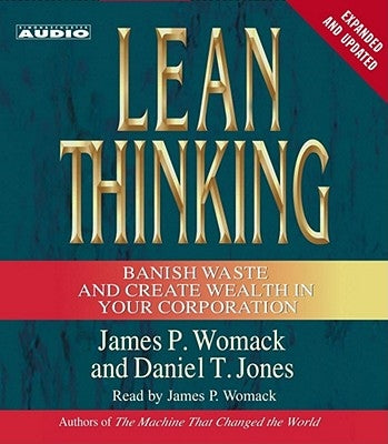 Lean Thinking: Banish Waste and Create Wealth in Your Corporation, 2nd Ed by Womack, James P.
