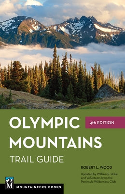 Olympic Mountains Trail Guide: National Park and National Forest by Wood, Robert