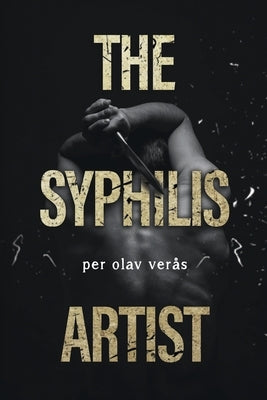 The Syphilis Artist by Verås, Per Olav