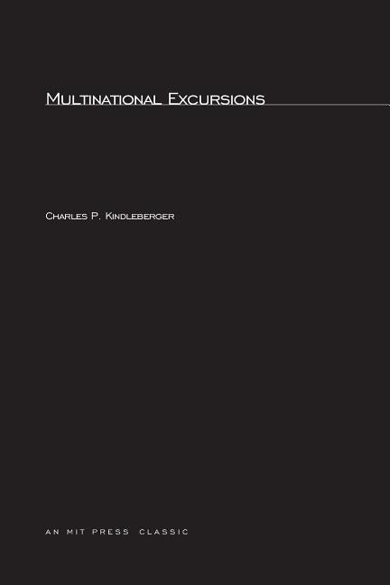 Multinational Excursions by Kindleberger, Charles P.