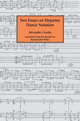 Two essays on Stepanov dance notation. by Gorsky, Alexander