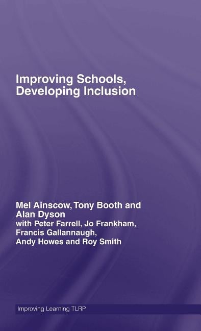 Improving Schools, Developing Inclusion by Ainscow, Mel