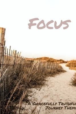 Focus by Truthful, Gracefully