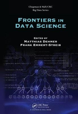 Frontiers in Data Science by Dehmer, Matthias