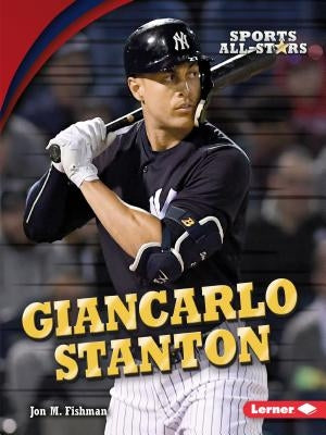Giancarlo Stanton by Fishman, Jon M.