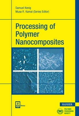 Processing of Polymer Nanocomposites by Kenig, Samuel