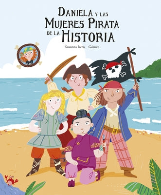 Daniela Y Las Mujeres Pirata de la Historia by Isern, Susanna