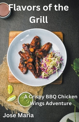 Flavors of the Grill by Maria, Jose