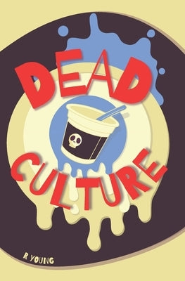 Dead Culture: A Gloomwood Novel by Young, Ross