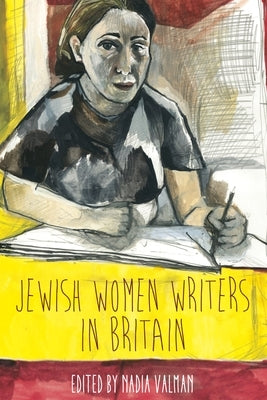 Jewish Women Writers in Britain by Valman, Nadia