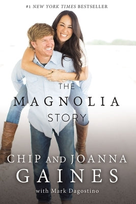 The Magnolia Story by Gaines, Chip