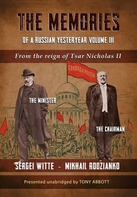 The Memories of a Russian Yesteryear - Volume III: From the reign of Nicholas II by Abbott, Tony