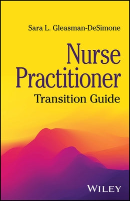 Nurse Practitioner: Transition Guide by Gleasman-Desimone, Sara L.