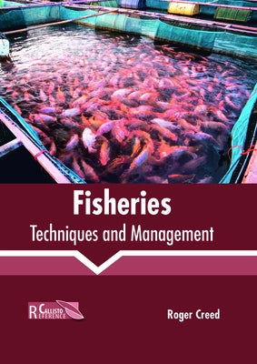 Fisheries: Techniques and Management by Creed, Roger