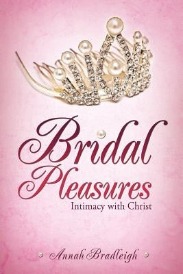 Bridal Pleasures by Bradleigh, Annah