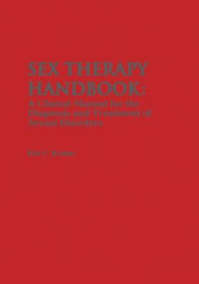 Sex Therapy Handbook: A Clinical Manual for the Diagnosis and Treatment of Sexual Disorders by Krohne, E. C.