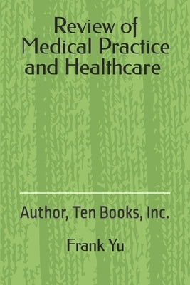 Review of Medical Practice and Healthcare by Yu, Frank C.