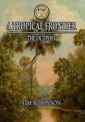 A Tropical Frontier: The Outpost by Robinson, Tim