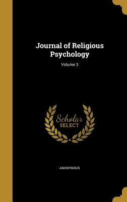 Journal of Religious Psychology; Volume 3 by Anonymous