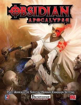 Obsidian Apocalypse Campaign Setting by Jp Chapleau, Jp