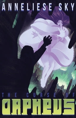 The Curse of Orpheus (Book 1: The Mythos of the Pantheon) by Sky, Anneliese