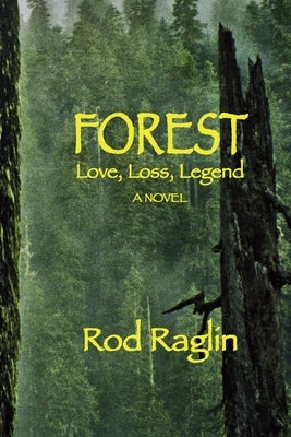 FOREST - Love, Loss, Legend by Raglin, Rod