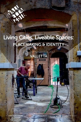 Living Cities, Liveable Spaces: Placemaking and Identity by Valletta 2018 Foundation