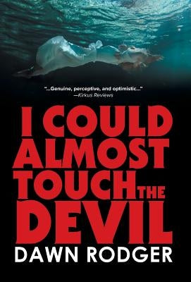I could almost touch the Devil by Rodger, Dawn