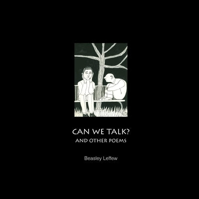 Can We Talk? and Other Poems by Leffew, Beasley
