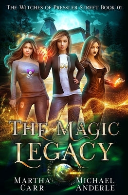 The Magic Legacy: An Urban Fantasy Action Adventure by Anderle, Michael