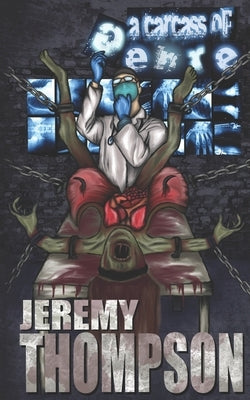 A Carcass of Genre by Thompson, Jeremy