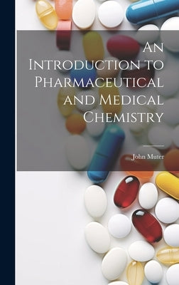 An Introduction to Pharmaceutical and Medical Chemistry by Muter, John