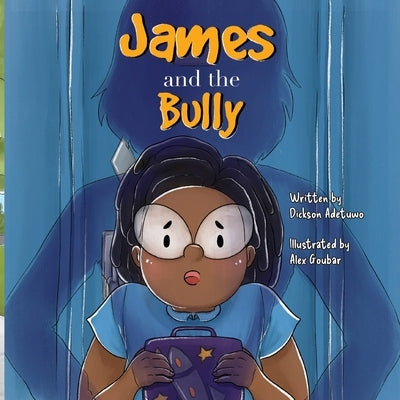 James and the Bully by Adetuwo, Dickson