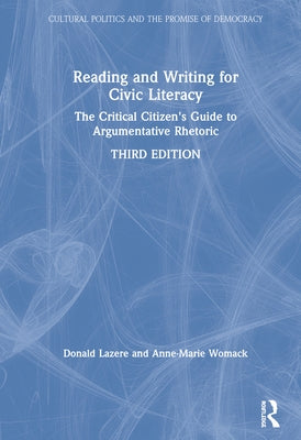 Reading and Writing for Civic Literacy: The Critical Citizen's Guide to Argumentative Rhetoric, Brief Edition by Lazere, Donald