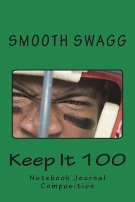 Keep It 100 by Swagg, Smooth