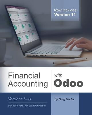 Financial Accounting with Odoo, Third Edition: Versions 6-11 by Mader, Gregory a.