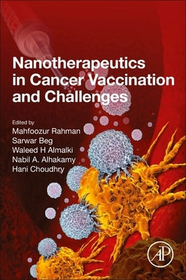Nanotherapeutics in Cancer Vaccination and Challenges by Rahman, Mahfoozur