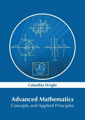 Advanced Mathematics: Concepts and Applied Principles by Wright, Calanthia