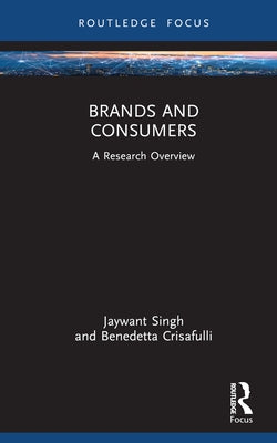 Brands and Consumers: A Research Overview by Singh, Jaywant