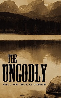 The Ungodly by James, William